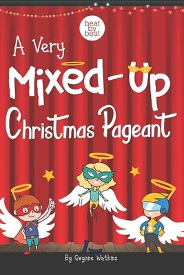 A Very Mixed-Up Christmas Pageant: A Nativity Play for Kids Paperback Beat by Beat Press