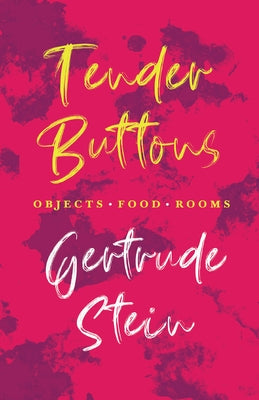 Tender Buttons - Objects. Food. Rooms.;With an Introduction by Sherwood Anderson Paperback Ragged Hand