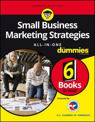 Small Business Marketing Strategies, All-In-One For Dummies by Us Chamber of Commerce