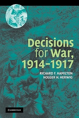 Paperback of Decisions for War, 1914-1917 by Cambridge University Press, showing the book cover with historical text and design.