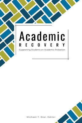 Academic Recovery: Supporting Students on Academic Probation Paperback First-Year Experience and Students in Transit