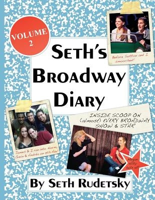 Seth's Broadway Diary, Volume 2 Paperback Createspace Independent Publishing Platform