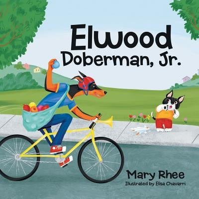 Elwood Doberman, Jr. Paperback WestBow Press