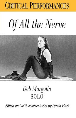 Of All the Nerve: Deb Margolin Solo by Hart, Lynda