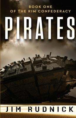 Pirates: Book One of the RIM Confederacy Paperback Rudnick Press
