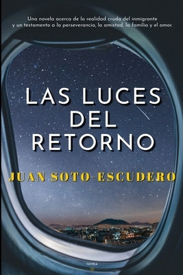 Las Luces del Retorno by Soto-Escudero, Juan