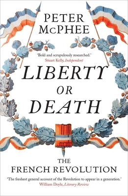 Liberty or Death: The French Revolution Paperback Yale University Press