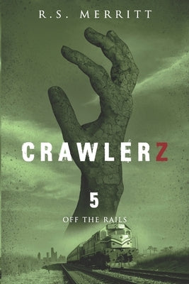 Crawlerz: Book 5: Off the Rails Paperback Independently Published
