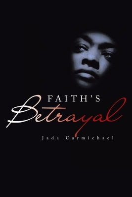 Faith's Betrayal Paperback Xlibris Us
