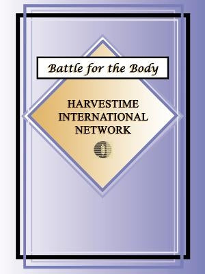 Battle for the Body by Harvestime International Network