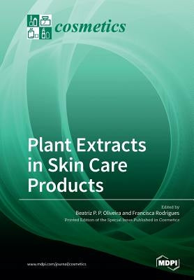 Plant Extracts in Skin Care Products Paperback Mdpi AG