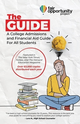 The Guide: A College Admissions and Financial Aid Guide For All Students Paperback Fair Opportunity Project