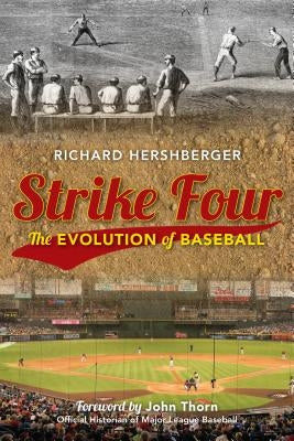 Strike Four: The Evolution of Baseball by Hershberger, Richard