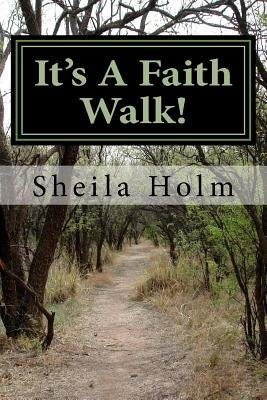It's A Faith Walk Paperback Createspace Independent Publishing Platform