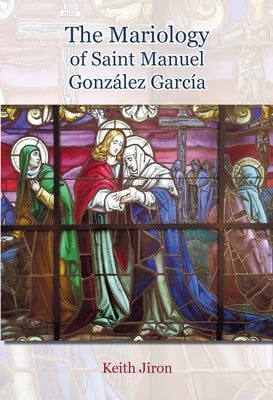 The Mariology of Saint Manuel González García Paperback Egda