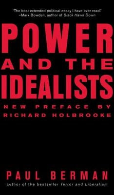 Power and the Idealists: Or, the Passion of Joschka Fischer, and Its Aftermath Paperback W. W. Norton & Company