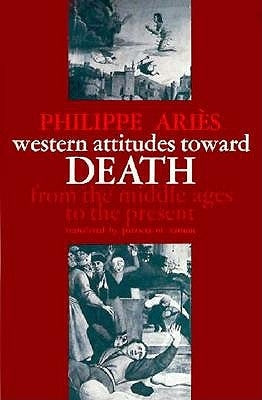 Western Attitudes Toward Death: From the Middle Ages to the Present Paperback Johns Hopkins University Press
