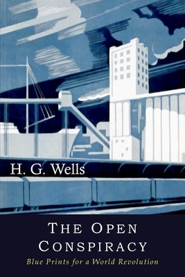 The Open Conspiracy: Blue Prints for a World Revolution Paperback Albatross Publishers