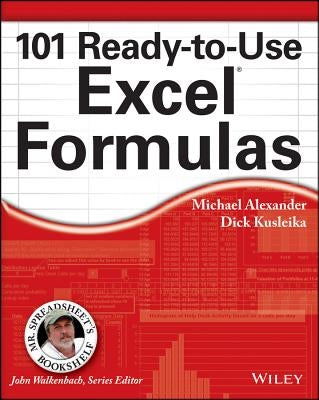 101 Ready-To-Use Excel Formulas by Alexander, Michael