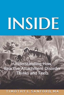 Inside: Understanding How Reactive Attachment Disorder Thinks and Feels by Hovanec-Wright, Dannie