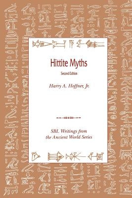 Hittite Myths, Second Edition Paperback Society of Biblical Literature