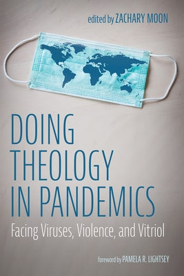 Doing Theology in Pandemics Paperback Pickwick Publications