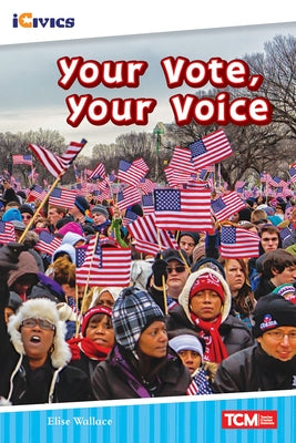 Your Vote, Your Voice Paperback Teacher Created Materials