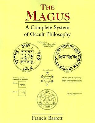 The Magus: A Complete System of Occult Philosophy by Barrett, Francis