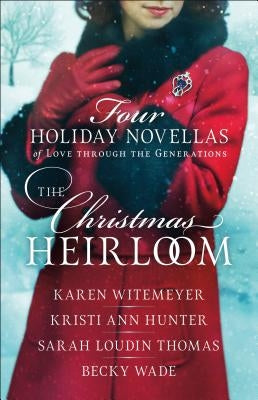 The Christmas Heirloom: Four Holiday Novellas of Love Through the Generations Paperback Bethany House Publishers
