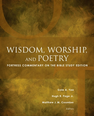 Wisdom, Worship, and Poetry: Fortress Commentary on the Bible Study Edition Paperback Fortress Press