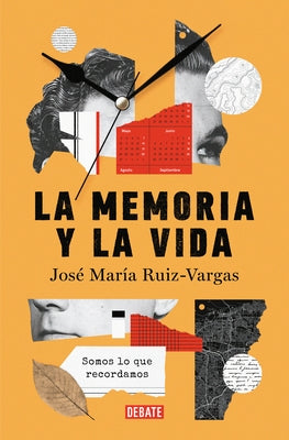 La Memoria Y La Vida: Somos Lo Que Recordamos / Memory and Life: We Are What We Remember by Ruiz Vargas, José María