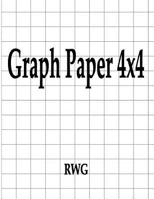 Graph Paper 4x4: 50 Pages 8.5 X 11 Paperback Rwg Publishing