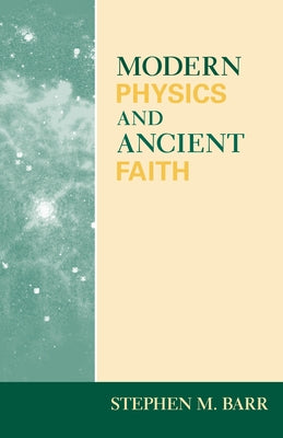 Modern Physics and Ancient Faith Paperback University of Notre Dame Press