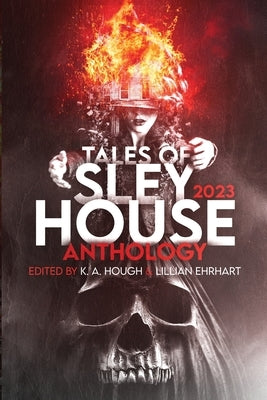 Tales of Sley House 2023 by Hough, K. a.