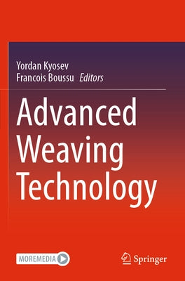 Advanced Weaving Technology by Kyosev, Yordan