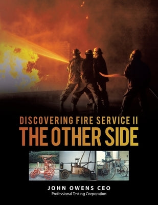 Discovering Fire Service II The Other Side Paperback Archway Publishing