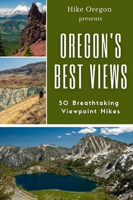 Oregon's Best Views by Oregon, Hike