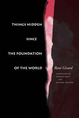 Things Hidden Since the Foundation of the World by Girard, René