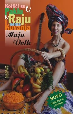 Kotlici su u paklu, u raju nema kuvanja Paperback Createspace Independent Publishing Platform