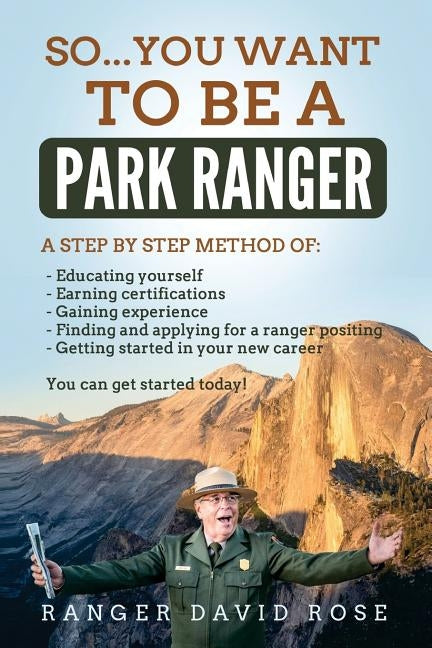 So...you want to be a Park Ranger! Paperback Createspace Independent Publishing Platform