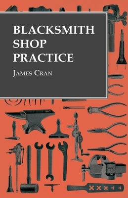 Blacksmith Shop Practice by Cran, James