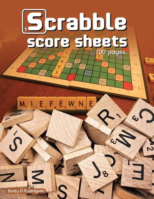 Scrabble Score Sheets: Enjoy leisure time with 100 pages crossword game for 2 Players Paperback Createspace Independent Publishing Platform