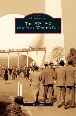 1939-1940 New York World's Fair by Cotter, Bill