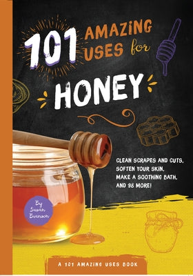 101 Amazing Uses for Honey: Volume 7 by Branson, Susan