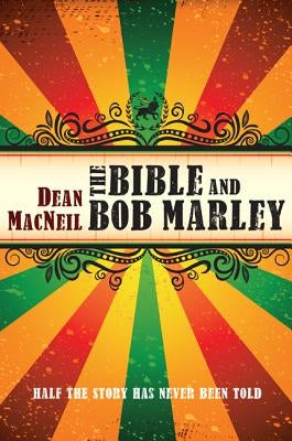 The Bible and Bob Marley: Half the Story Has Never Been Told Paperback Cascade Books