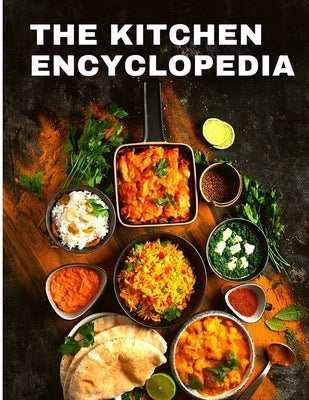 The Kitchen Encyclopedia: Recipes Cookbook for Home Cooks by Nellie D Barnes