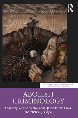 Abolish Criminology by Saleh-Hanna, Viviane