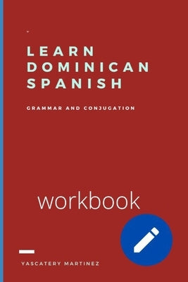 Learn Dominican Spanish: grammar and conjugation Paperback Independently Published