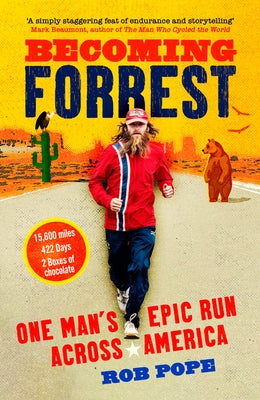 Becoming Forrest: One Man's Epic Run Across America by Pope, Rob