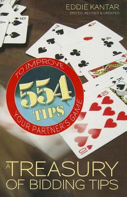 Treasury of Bidding Tips: 554 Tips to Improve Your Partner's Game (Revised, Updated) Paperback Master Point Press